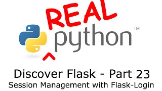 Discover Flask, Part 23 - Managing Sessions with Flask-Login
