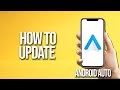 How To Update Android Auto Tutorial