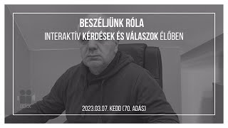 Beszéljünk róla-Interaktív kérdések és válaszok ÉLŐBEN-2023.03.07. (70.adás)