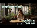 Bright Mornings: Joyful Bass & Piano Jazz