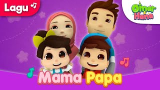 Mama Papa | Lagu Anak Islami | Omar & Hana