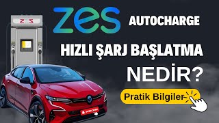 Elektrikli Araç Otomatik Şarj Başlatma - ZES AUTOCHARGE Özelliği