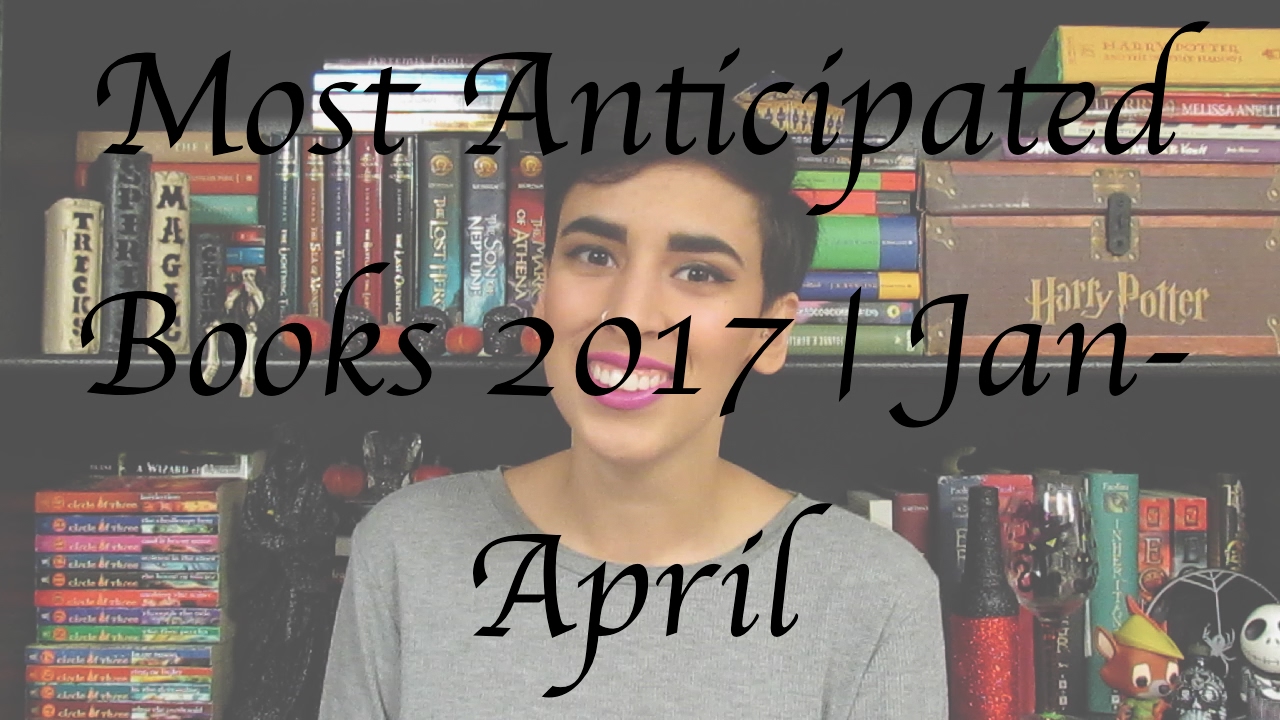 Most Anticipated Books 2017 | Jan-April - YouTube