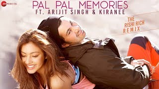Pal Pal Memories - Lyrical | Sachet, Parampara, The Rishi Rich remix | Arijit Singh, Kiranee