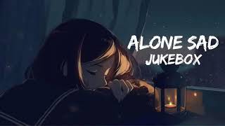 Alone Sad Jukebox [Slowed+Reverb] Song ❤️ | Lofi Hits | Lofi | Chill Trap Beats