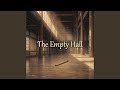 The Empty Hall