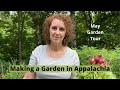 Making a Garden in Appalachia  - May Garden Tour 2022