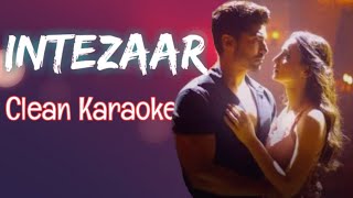Intezaar || Karaoke Song With Lyrics ||Mithoon ft Arijit Singh and Asees Kaur