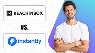 Reachinbox Vs Instantly (2025) | Which One Is Better?