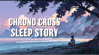 Sleep Story: Chrono Cross - A Gentle Journey Through El Nido 💤🌊