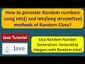 How to generate Random numbers using ints() and ints(long streamSize) methods of Random Class?