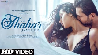 New Song 2024 | New Hindi Song | Thora Thahar Jaana Tum | Hindi Romantic Song |Love Song |Video Song