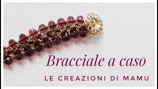 BRACCIALE A CASO