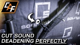 How to PERFECTLY cut Sound Deadening - Car Audio Noise Treatment