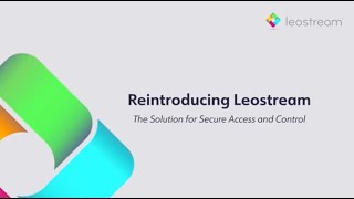 Reintroducing Leostream: The Solution for Secure Access and Control