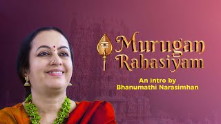 Murugan Rahasiyam | An Intro by Bhanumathi Narasimhan