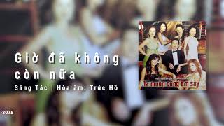 Giờ Đã Không Còn Nữa - Nguyên Khang, Nguyễn Hồng Nhung | Sáng tác: Trúc Hồ (Lossless)