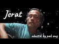 Jerat ( harvey malayholo) cover by pak ong