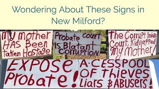 Wondering About the 'Corrupt Probate' Signs in New Milford?