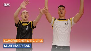 Schorre Chef \u0026 MC Vals - Sluit Maar Aan