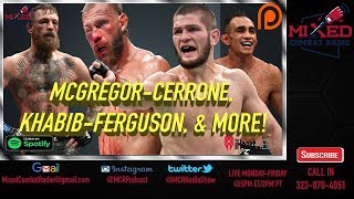 🚨McGregor vs Cerrone OFFICIAL👀Khabib vs Ferguson SIGNED…Again😬& More!🎙