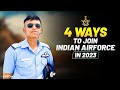 4 Best Ways To Join Indian Air Force In 2023