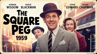 The Square Peg 1959 Film in English, Norman Wisdom, Honor Blackman, Edward Chapman