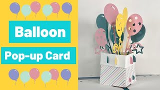 🎈 Cricut Design Space Balloon Pop-Up Card Tutorial. #Birthday pop up card. 🎈🎈