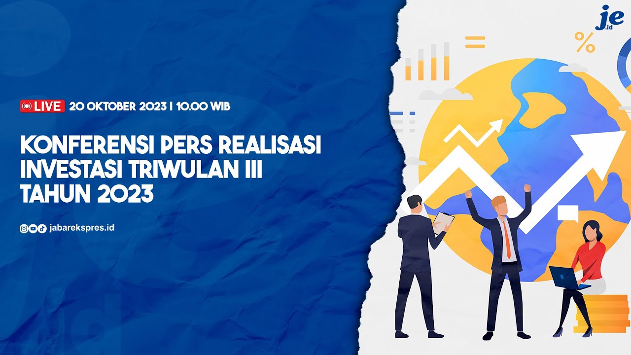 🔴LIVE | KONFERENSI PERS REALISASI INVESTASI TRIWULAN III TAHUN 2023 ...