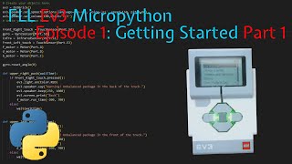 FLL Ev3 Python - Episode 1: Getting Started Part 1