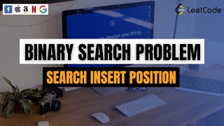 Search Insert Position | Binary search problem | FAANG | Leetcode | Using Python.