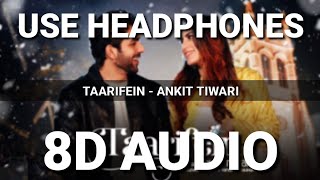 Taarifein (8D AUDIO) - Ankit Tiwari | Sanjeev-Ajay | Latest Hindi Songs 2020