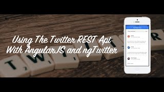 How To Easily Use The Twitter REST Api With AngularJS