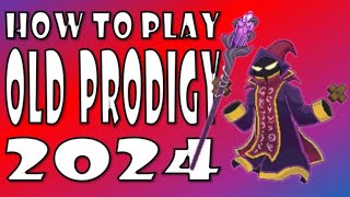 How to Play Old Prodigy in 2024!!!