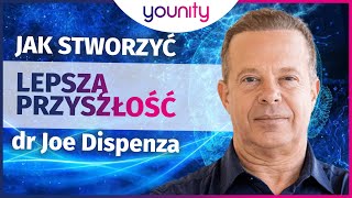 💖🌍 Jak stworzyć lepszą przyszłość 💖🌍 dr Joe Dispenza #younitypl