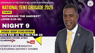 NATIONAL TENT CRUSADE 2025 | NIGHT 9 | ASSEMBLIES OF THE FIRST BORN CHURCH INTERNATIONAL