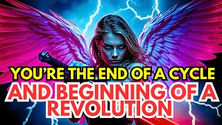 Chosen Ones: You Are The End Of A Cycle And The Beginning Of A Revolution