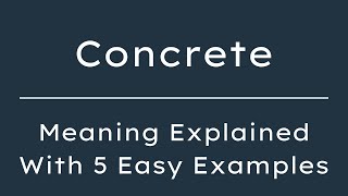 What Does Concrete Mean? Concrete Meaning in English With 5 Example Sentences