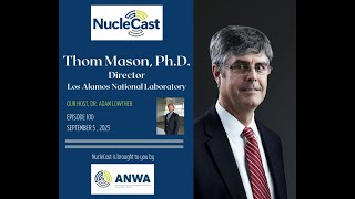 Episode 100 - Thom Mason, Ph.D. - Oppenheimer and the future of Los Alamos National Laboratory