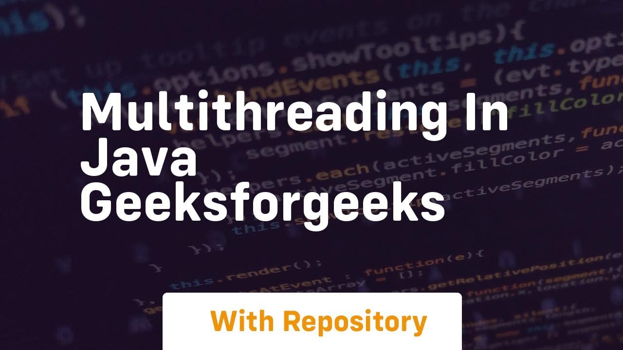 Multithreading In Java Geeksforgeeks Youtube