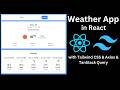 Build a React JS Weather App with Vite, Axios, Tanstack Query, Custom Hooks, and Tailwind CSS