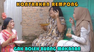 GA BOLEH BUANG MAKAN || KONTRAKAN REMPONG EPISODE  373