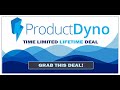 ProductDyno Lifetime Access | Special Deal For You | Take A look Inside