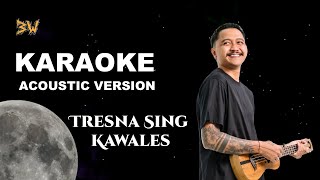 KARAOKE ! TRESNA SING KAWALES - BAGUS WIRATA || ACOUSTIC VERSION