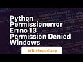 python permissionerror errno 13 permission denied windows