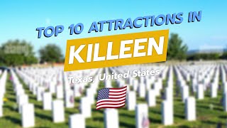 Top 10 Attractions in Killeen, Texas! 🌟🗺️