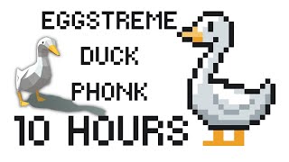 EGGSTREME DUCK PHONK 10 HOURS