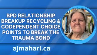 BPD Relationship Breakup Recycling & Codependent Choice Points To End Recycling