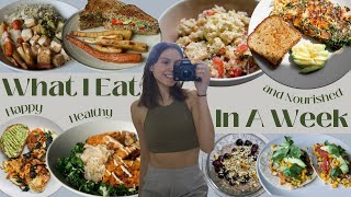 WHAT I EAT IN A WEEK TO FEEL HAPPY AND NOURISHED// Simple Healthy Recipes