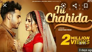 Tu Chahida | (Official Video) | Sara Gurpal Ft. Armaan Bedil | Latest Punjabi Songs 2020